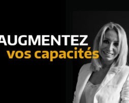 Augmentez vos capacités