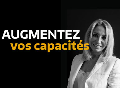 Augmentez vos capacités