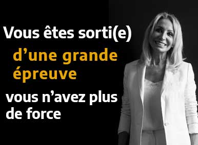 Vous avez vécu une grande maladie, un grand bouleversement de vie, un divorce, la maladie d'un enfant, un deuil...
et aujourd'hui ce terrible passé est derrière vous.
Pourtant vous n'arrivez plus à aller de l avant.
Vous vous en voulez de ne plus avoir de force !
Vous avez utilisé toute votre énergie vitale à guérir, à faire face et maintenant vous êtes vide.