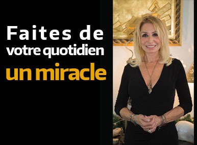 Transformez votre quotidien en miracle !