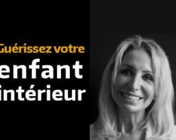 Guérissez votre enfant intérieur