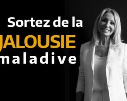 Ne plus être jalouse ou jaloux