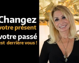 Changer votre présent